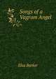 Songs of a Vagrom Angel, Elsa Barker 