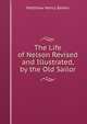 The Life of Nelson Revised and Illustrated, by the Old Sailor, Matthew Henry Barker 