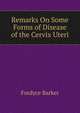 Remarks On Some Forms of Disease of the Cervix Uteri, Fordyce Barker 