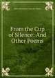 From the Cup of Silence: And Other Poems, Helen Manchester Granville- Barker 