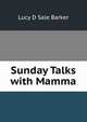 Sunday Talks with Mamma, Lucy D Sale Barker 