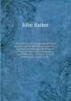 An Essay On the Agreement Betwixt Ancient and Modern Physicians: Or, a Comparison Between the Practice of Hippocrates, Galen, Sydenham, and Boerhaave, . Physick, in Such Distempers, Ought to Be ., John Barker 