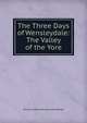The Three Days of Wensleydale: The Valley of the Yore, William Gideon Michael Jones Barker 