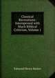 Classical Recreations: Interspersed with Much Biblical Criticism, Volume 1, Edmund Henry Barker 