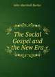 The Social Gospel and the New Era, John Marshall Barker 