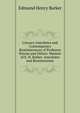 Literary Anecdotes and Contemporary Reminiscences of Professor Porson and Others: Memoir of E. H. Barker. Anecdotes and Reminiscence, Edmund Henry Barker 