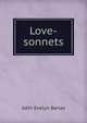 Love-sonnets, John Evelyn Barlas 