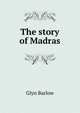 The story of Madras, Glyn Barlow 