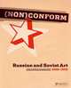 Non conform. Russian and Soviet Art 1958-1995. The Ludwig Collection, Barbara Thiemann 