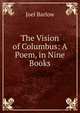 The Vision of Columbus: A Poem, in Nine Books, Joel Barlow 