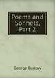 Poems and Sonnets, Part 2, George Barlow 