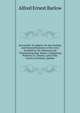 Second Ed. of a Report On the Geology and Natural Resources of the Area Included by the Nipissing and Timiskaming Map-Sheets: Comprising Portions of . Ontario, and of the County of Pontiac, Quebec, Alfred Ernest Barlow 