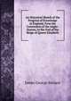 An Historical Sketch of the Progress of Knowledge in England, from the Conversion of the Anglo-Saxons, to the End of the Reign of Queen Elisabeth, James George Barlace 