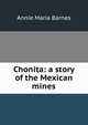 Chonita: a story of the Mexican mines, Annie Maria Barnes 