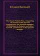 The Russo-Turkish War; comprising an account of the Servian insurrection, the dreadful massacre of Christians in Bulgaria and other Turkish . preliminary to the present struggle ., R Grant Barnwell 