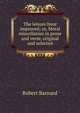The leisure hour improved; or, Moral miscellanies in prose and verse, original and selected, Robert Barnard 
