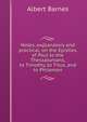 Notes, explanatory and practical, on the Epistles of Paul to the Thessalonians, to Timothy, to Titus, and to Philemon, Albert Barnes 