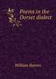Poems in the Dorset dialect, Barnes, William 