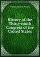History of the Thirty-ninth Congress of the United States, William Horatio Barnes 