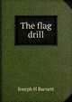 The flag drill, Joseph H Barnett 