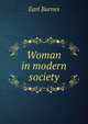 Woman in modern society, Earl Barnes 