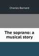 The soprano: a musical story, Charles Barnard 