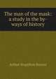 The man of the mask: a study in the by-ways of history, Arthur Stapylton Barnes 