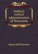 Indirect central administration of Wisconsin, James Duff Barnett 