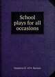 School plays for all occasions, Madalene D. 1874- Barnum 