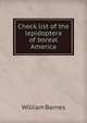 Check list of the lepidoptera of boreal America, Barnes, William 