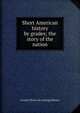 Short American history by grades; the story of the nation, Everett [from old catalog] Barnes 
