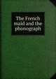 The French maid and the phonograph, 