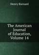 The American Journal of Education, Volume 14, Henry Barnard 