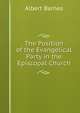 The Position of the Evangelical Party in the Episcopal Church, Albert Barnes 