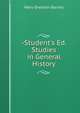 -Student's Ed. Studies in General History, Mary Sheldon Barnes 