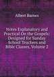Notes Explanatory and Practical On the Gospels: Designed for Sunday School Teachers and Bible Classes, Volume 2, Albert Barnes 