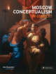 Moscow Conceptualism in Context, Alla Rosenfeld 