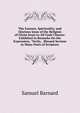 The Essence, Spirituality, and Glorious Issue of the Religion of Christ Jesus to All Gods Chosen: Exhibited in Remarks On the Expression, "Verily, . Blessed Saviour in Many Parts of Scripture, Samuel Barnard 