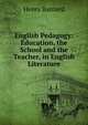 English Pedagogy: Education, the School and the Teacher, in English Literature, Henry Barnard 