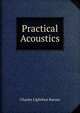 Practical Acoustics, Charles Lightfoot Barnes 