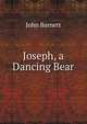 Joseph, a Dancing Bear, John Barnett 