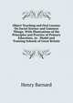 Object Teaching and Oral Lessons On Social Science and Common Things: With Illustrations of the Principles and Practice of Primary Education, As . Model and Training Schools of Great Britain, Henry Barnard 