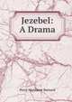 Jezebel: A Drama, Percy Mordaunt Barnard 