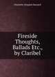 Fireside Thoughts, Ballads Etc., by Claribel, Charlotte Alington Barnard 