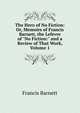 The Hero of No Fiction: Or, Memoirs of Francis Barnett, the Lefevre of "No Fiction:" and a Review of That Work, Volume 1, Francis Barnett 