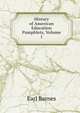 History of American Education Pamphlets, Volume 1, Earl Barnes 