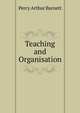Teaching and Organisation, Percy Arthur Barnett 