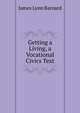 Getting a Living, a Vocational Civics Text, James Lynn Barnard 