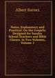 Notes, Explanatory and Practical: On the Gospels: Designed for Sunday School Teachers and Bible Classes. in Two Volumes, Volume 2, Albert Barnes 
