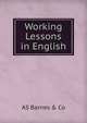 Working Lessons in English, AS Barnes &amp; Co 